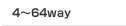 4�`64way