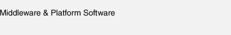 Middleware & Platform Software