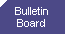 Bulletin Board