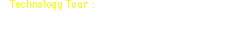Technology Tour : A presentation-style explanation of our production technologies.
