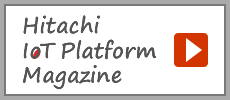 Hitachi IoT Platform Magazine