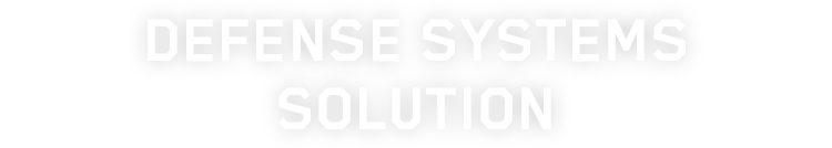 DEFENSE SYSTEMS SOLUTION